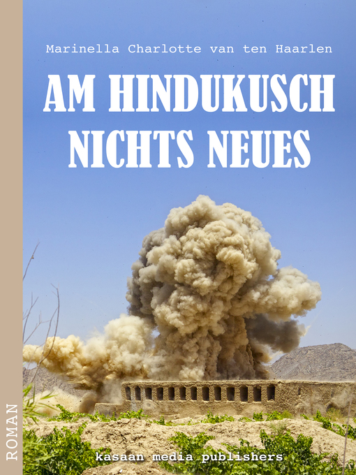Title details for Am Hindukusch Nichts Neues by Marinella Charlotte van ten Haarlen - Available